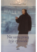 Nie samą pracą żyje człowiek