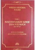 Wielka historia Polski Tom 1 Najdawniejsze dzieje ziem polskich