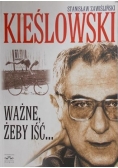 Kieślowski - ważne, żeby iść...