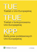Traktat o Unii Europejskiej Traktat o funkcjonowaniu Unii Europejskiej Karta praw podstawowych Unii Europejskiej
