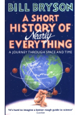 A Short History of Nearly Everything A jouney through space and time