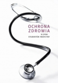 Ochrona zdrowia człowieka w opinii studentów medycyny