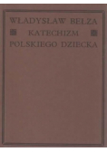 Katechizm polskiego dziecka Reprint z 1912 r.