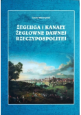 Żegluga i kanały żeglowne dawnej Rzeczypospolitej