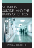 Sedation, Suicide, and the Limits of Ethics