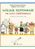 Wielkie gotowanie na ulicy Czereśniowej