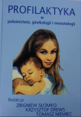 Profilaktyka w położnictwie ginekologii i neonatologii