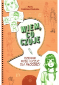 Wiem co czuję Dziennik myśli i uczuć dla młodzieży