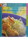 Potrawy dla wybrednych w 10  20 i 30 minut
