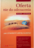 Oferta nie do odrzucenia  Jak otworzyć umysł klienta