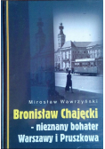 Bronisław Chajęcki nieznany bohater Warszawy i Pruszkowa
