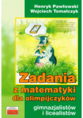 Zadania z matematyki dla olimpijczyków gimnazjalistów i licealistów