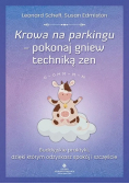 Krowa na parkingu pokonaj gniew techniką zen