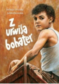 Z urwisa bohater