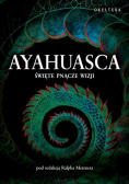 Ayahuasca. Święte pnącze wizji