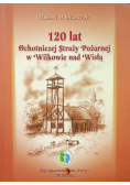 120 lat ochotniczej straży pożarnej w Wilkowie nad Wisłą