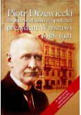 Piotr Drzewiecki działacz społeczno -gospodarczy prezydent Warszawy  1918 - 1921 Dedykacja autora