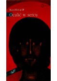 Ocalić w sercu Dedykacja autora