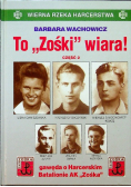 To Zośki wiara