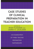 Case Studies of Clinical Preparation in Teacher Education