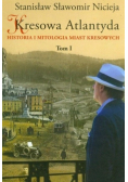 Kresowa Atlantyda Tom I