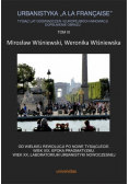 Urbanistyka "a la française" tysiąc lat doświadczeń i europejskich innowacji, dopełnienie obrazu Tom 3