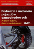 Podwozia i nadwozia pojazdów samochodowych Podstawy budowy diagnozowania i naprawy Podręcznik do kształcenia w zawodach technik pojazdów samochodowych mechanik pojazdów samochodowych
