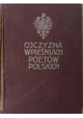 Ojczyzna w pieśniach poetów polskich wyd. 1906 r.