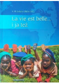 La vie est belle i ja też