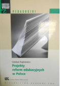Projekty reform edukacyjnych w Polsce