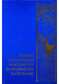 Traktat o doskonałym nabożeństwie do najświętszej Maryi Panny