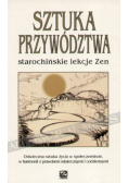 Sztuka Przywództwa starochińskie lekcje Zen