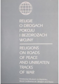 Religie o drogach pokoju i bezdrożach wojny