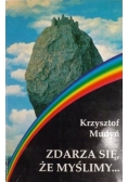 Zdarza się, że myślimy…
