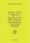 Mamo Tato a gdzie jest Bóg