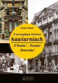 O niezwykłych łódzkich kawiarniach "U Roszka" , "Fraszka" , "Honoratka"