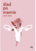 Ślad po mamie