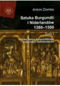 Sztuka Burgundii i Niderlandów 1380-1500 Tom I