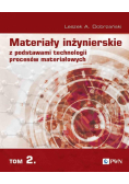 Materiały inżynierskie z podstawami technologii procesów materiałowych Tom 2