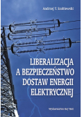 Liberalizacja a bezpieczeństwo dostaw energii elektrycznej