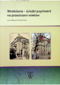 Wratislavia- ścieżki psychiatrii na przestrzeni wieków