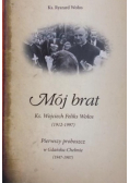 Mój brat Ks Wojciech Feliks Wołos