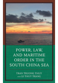 Power, Law, and Maritime Order in the South China Sea
