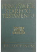 Pismo Święte Starego Testamentu Tom VIII 2 Księga Koheleta