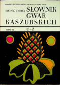 Słownik gwar kaszubskich Tom VI