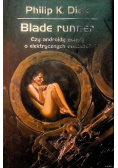 Blade Runner Czy androidy marzą o elektrycznych owcach