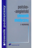 Polsko-angielski słownik medyczny z wymową terminów angielskich