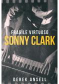 Sonny Clark - Fragile Virtuoso