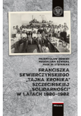 Franciszka Skwierczyńskiego tajna kronika Szczecińskiej Solidarności w latach 1980 1982