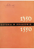 Sztuka w Krakowie w latach 1350 1550